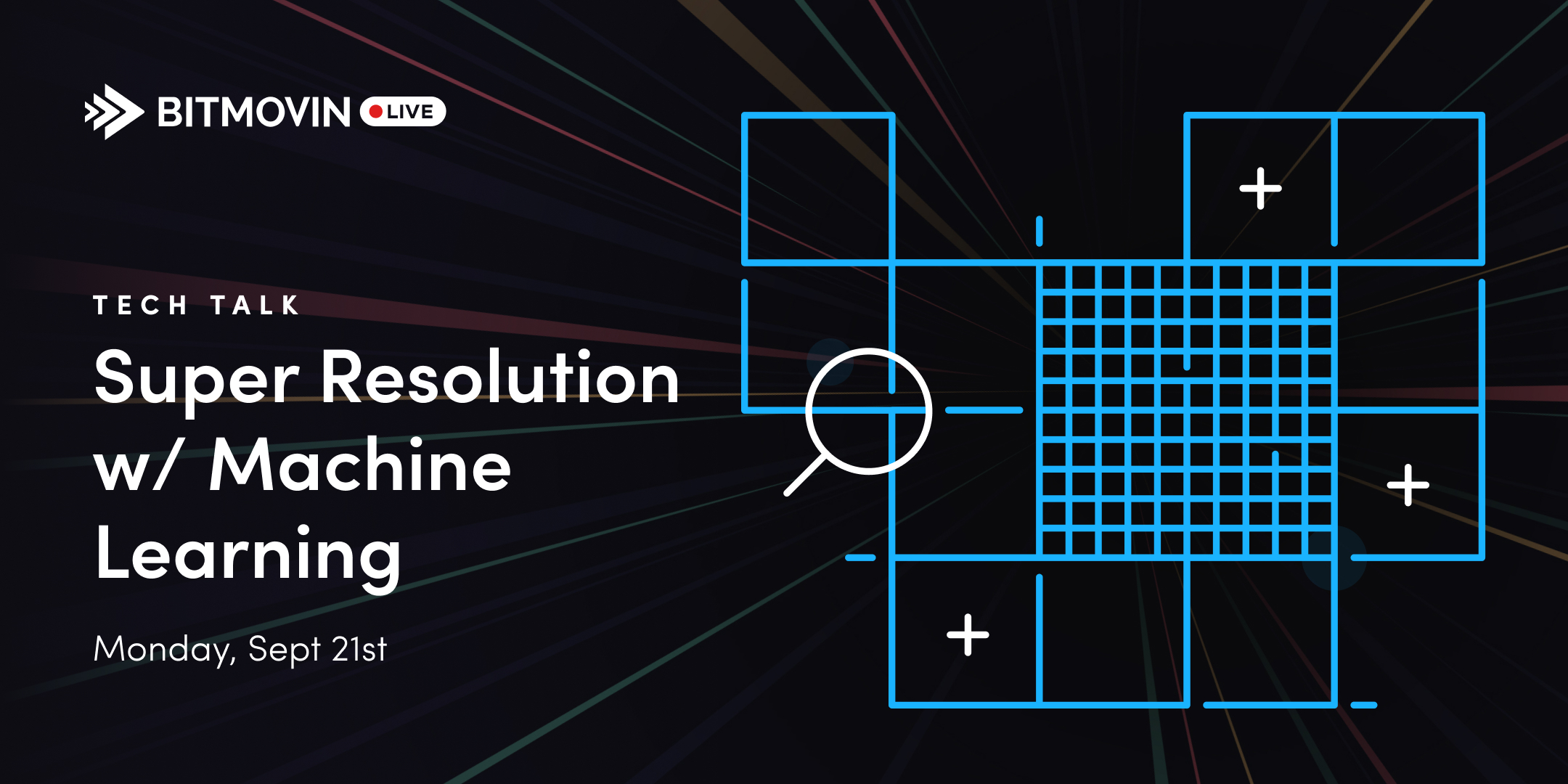 Bitmovin LIVE SuperResolution What's the buzz & why does it matter?